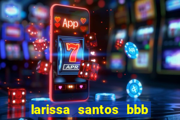 larissa santos bbb 23 pelada